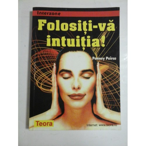 FOLOSITI-VA INTUITIA ! - PENNEY PEIRCE FOLOSITI-VA INTUITIA ! - PENNEY PEIRCE